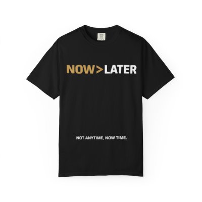 Now > Later T-Shirt Black
